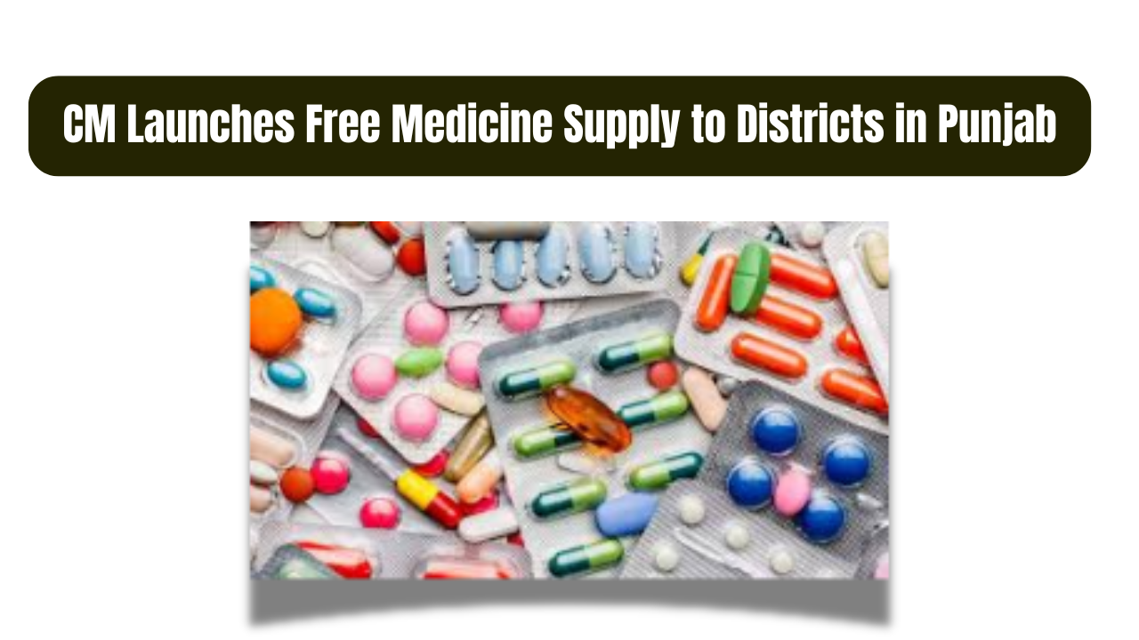 CM Launches Free Medicine Supply to Districts in Punjab